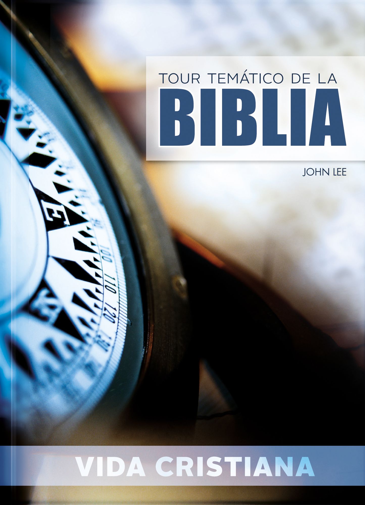Tour Tem?tico De La Biblia - Vida Cristiana: Estudios tem?ticos para crecer en el amor a Dios y el amor al pr?jimo