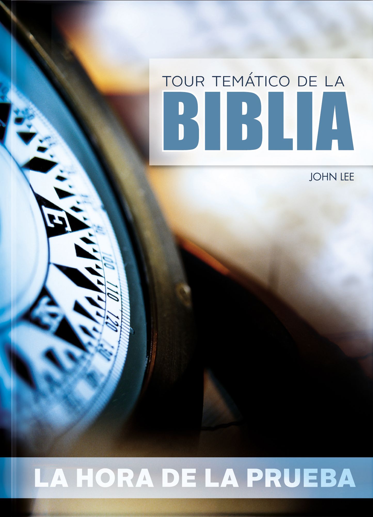 Tour Tem?tico De La Biblia - La Hora de la Prueba: En los momentos dif?ciles hallar?s fuerzas descubriendo de la mano de este libro lo que dice la Biblia