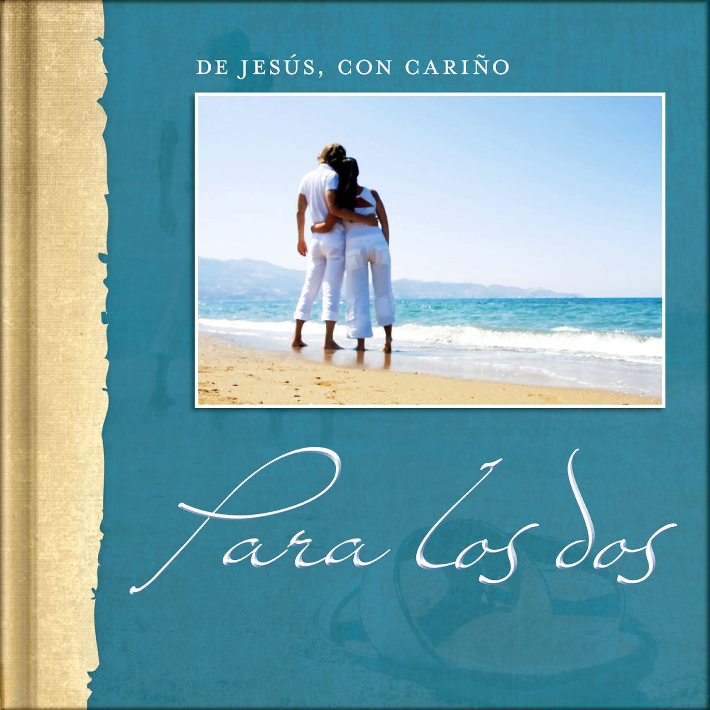 De Jesus, con carino - Para los dos: Una vision positiva de los elementos clave de una relacion sentimental.