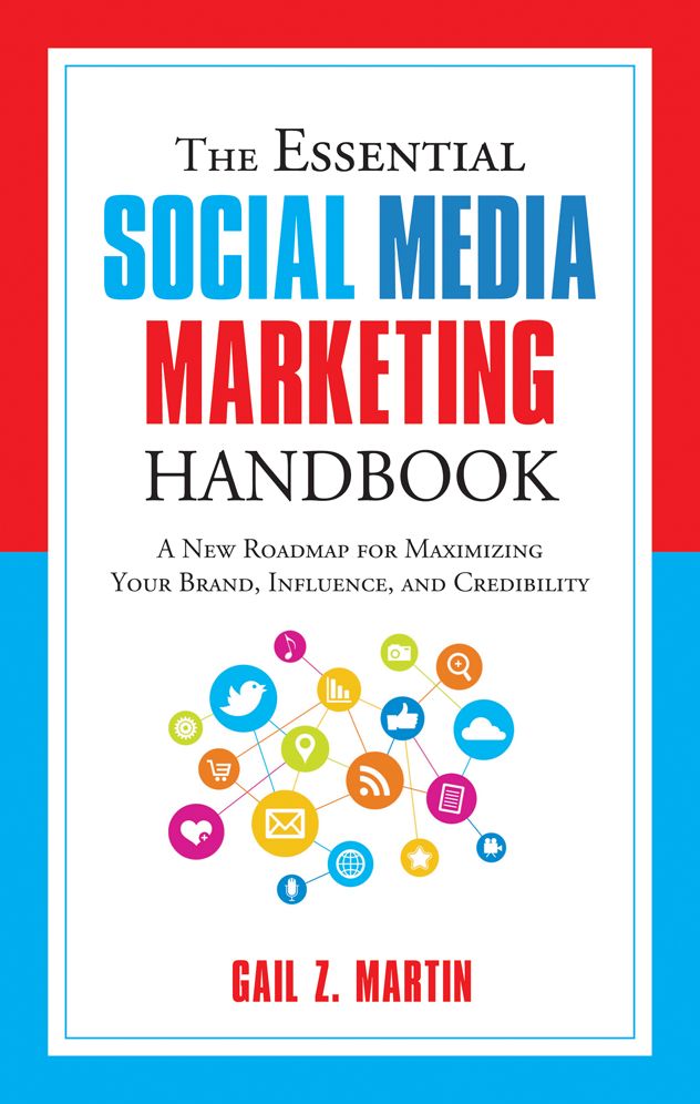The Essential Social Media Marketing Handbook: A New Roadmap for Maximizing Your Brand, Influence, and Credibility