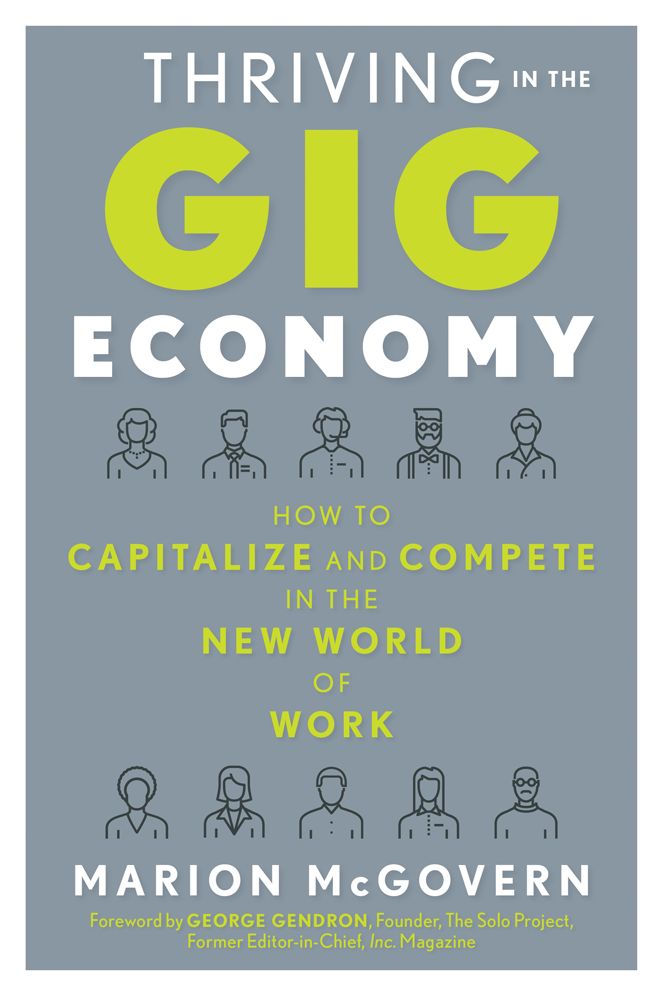 Thriving in the Gig Economy: How to Capitalize and Compete in the New World of Work