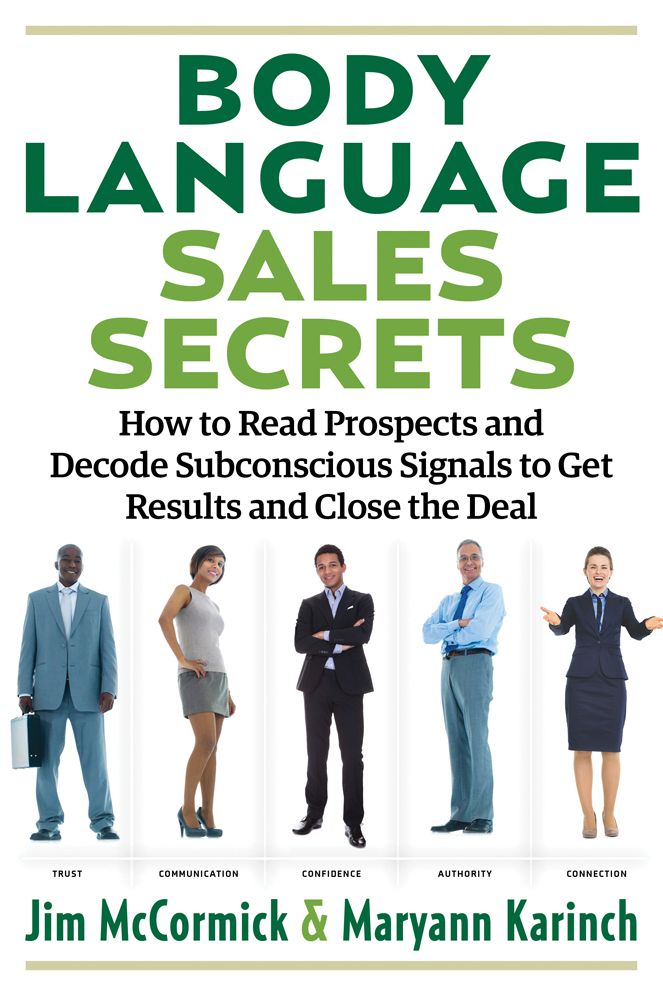 Body Language Sales Secrets: How to Read Prospects and Decode Subconscious Signals to Get Results and Close the Deal