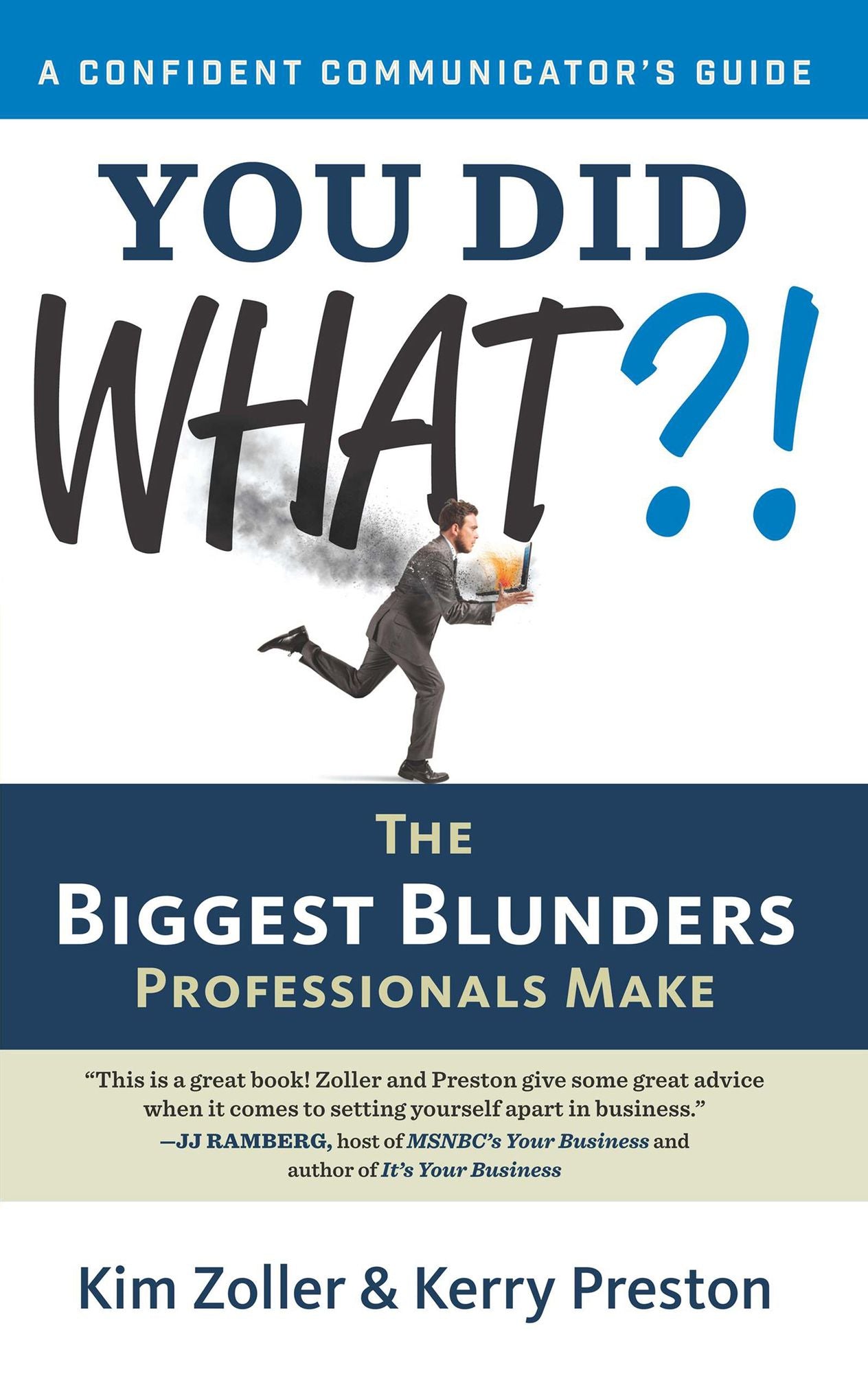 You Did What?!: The Biggest Blunders Professionals Make