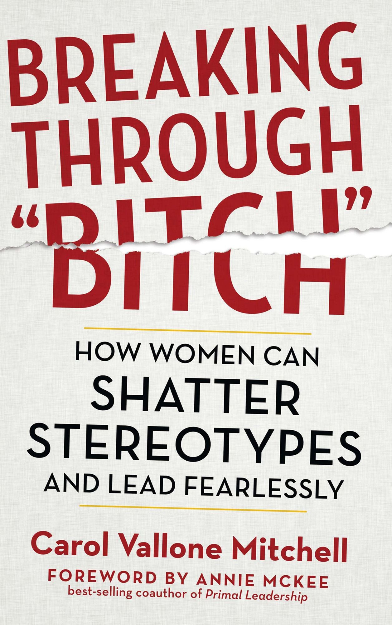 Breaking Through "Bitch": How Women Can Shatter Stereotypes and Lead Fearlessly