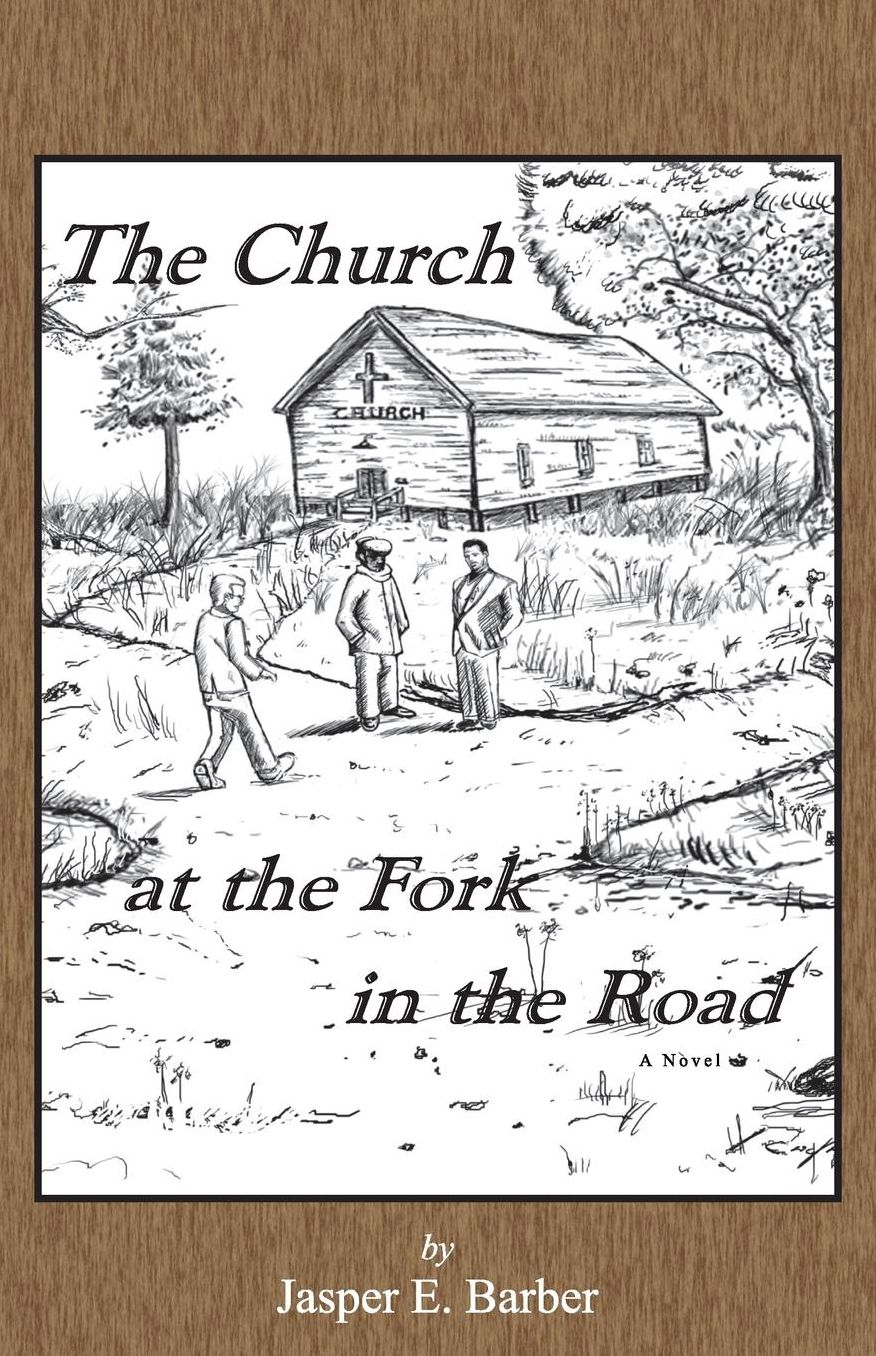 The Church in the Fork of the Road: A Novel