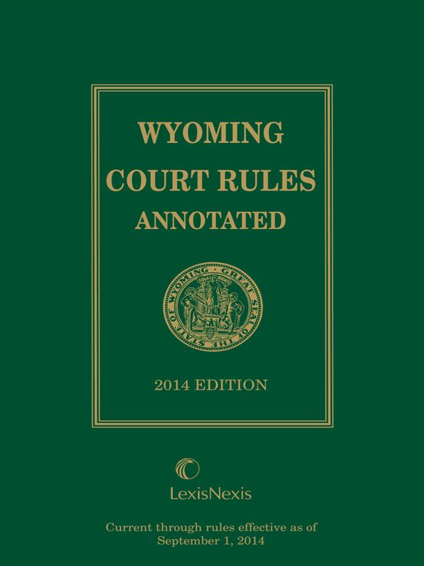 Wyoming Court Rules Annotated, 2014