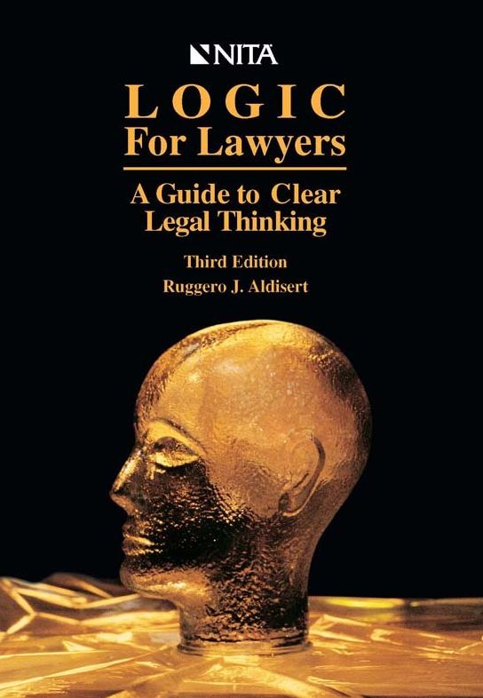 Logic for Lawyers: A Guide to Clear Legal Thinking