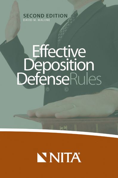 Effective Deposition Defense Rules, Second Edition