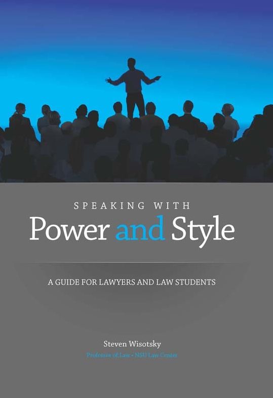 Speaking With Power and Style: A Guide for Lawyers and Law Students