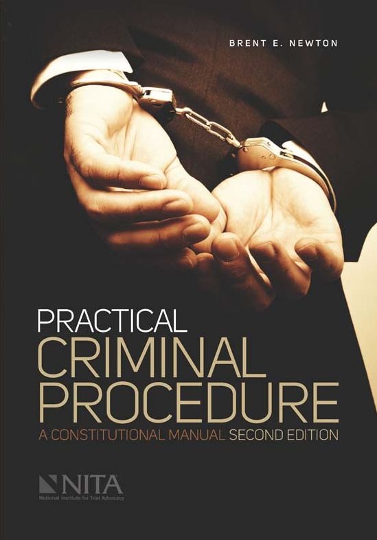 Practical Criminal Procedure: A Constitutional Manual, Second Edition