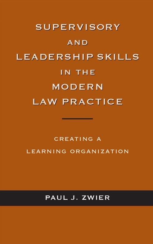 Supervisory & Leadership Skills in the Modern Law Practice