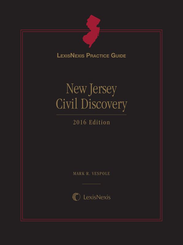 LexisNexis Practice Guide New Jersey Civil Discovery, 2016 Edition