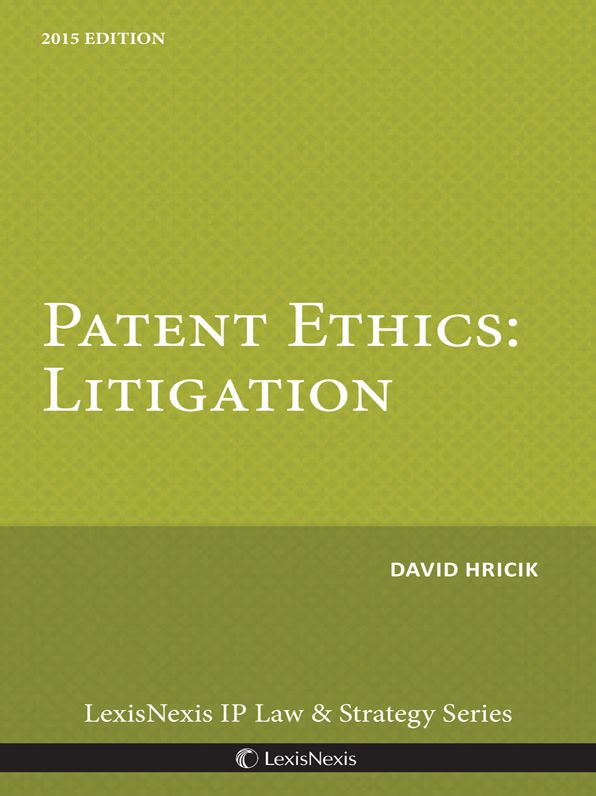 Patent Ethics: Litigation, 2015 Edition