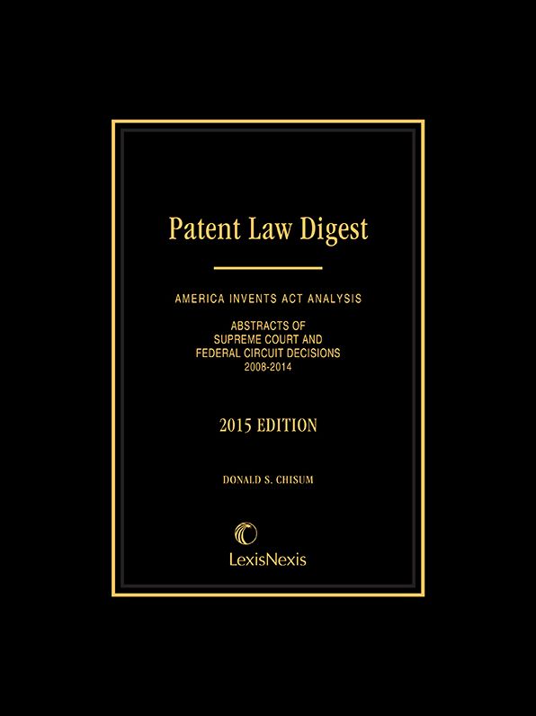 Patent Law Digest, 2015 Edition