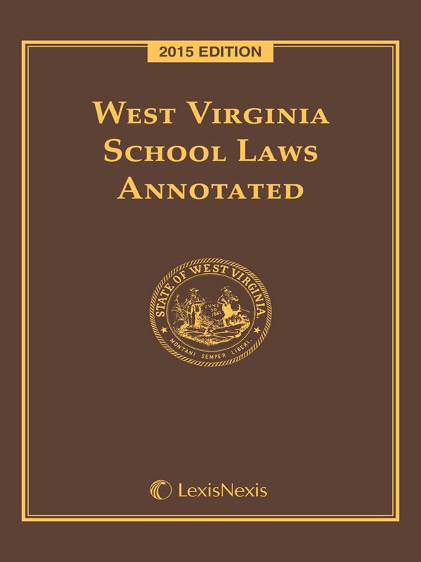 West Virginia School Laws Annotated, 2015 Edition