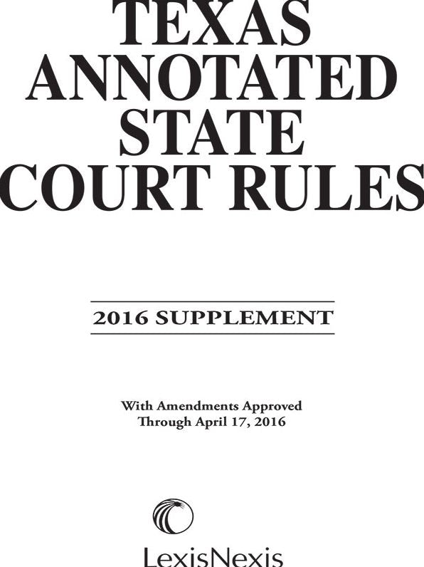 Texas Annotated State Court Rules, 2015 Edition