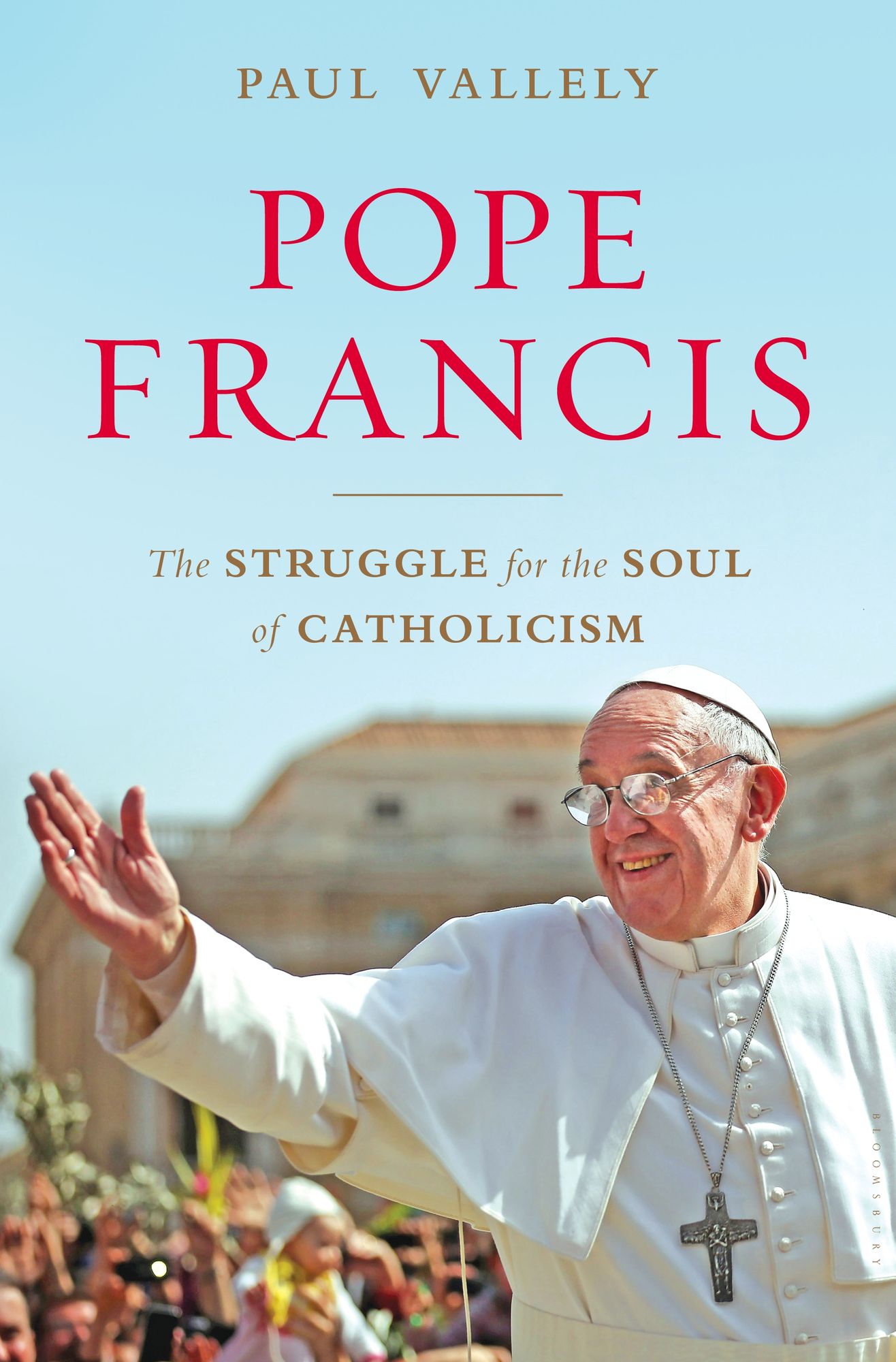 Pope Francis: The Struggle for the Soul of Catholicism