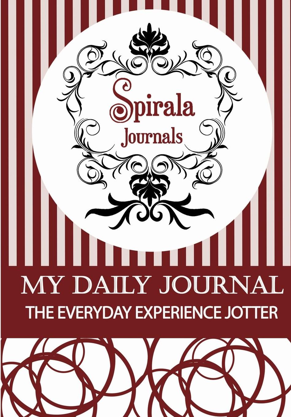 My Daily Journal (Maroon & White Design): The Everyday Experience Jotter - The Innovative Daily Recorder