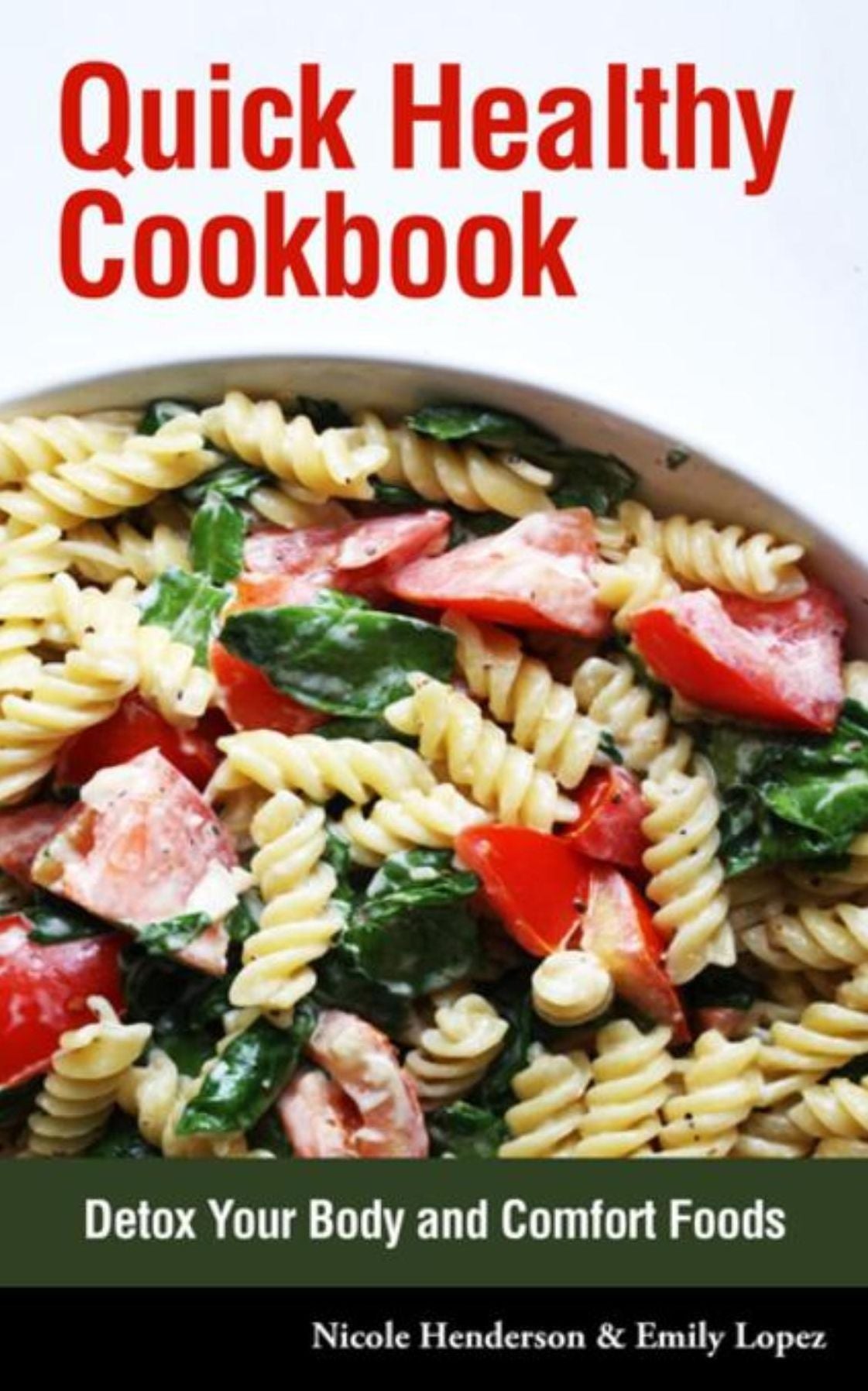 Quick Healthy Cookbook: Detox Your Body and Comfort Foods