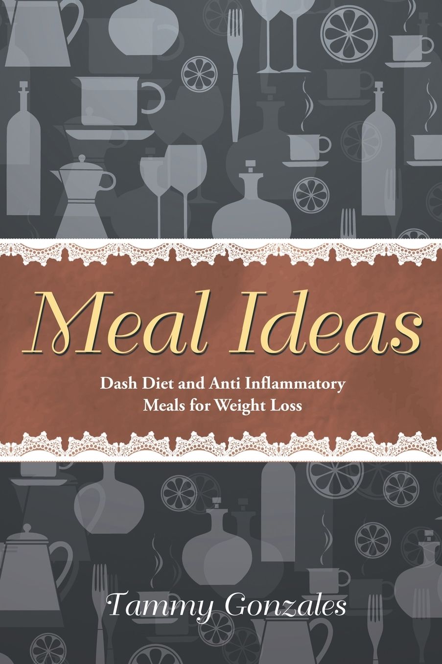 Meal Ideas: Dash Diet and Anti Inflammatory Meals for Weight Loss