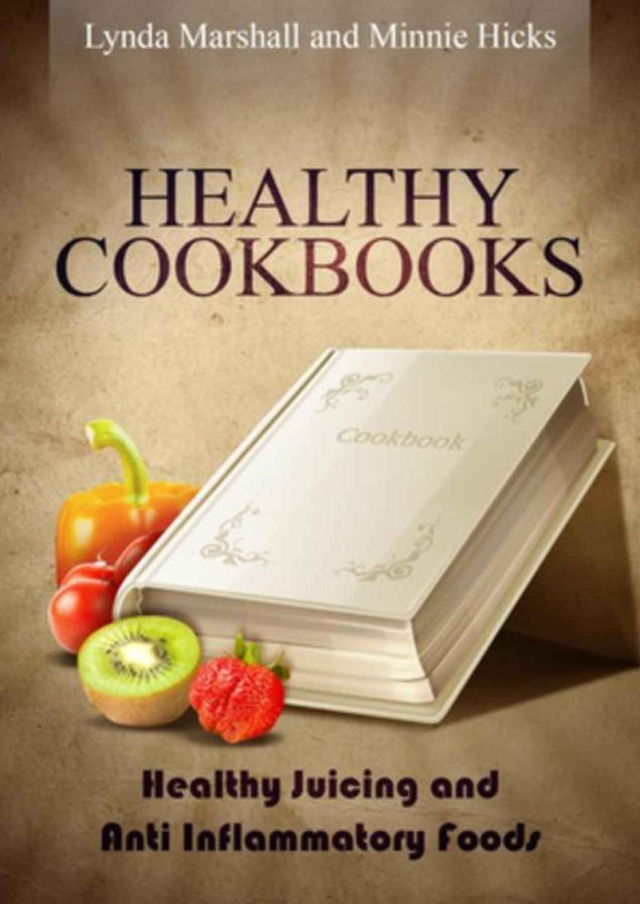 Healthy Cookbooks: Healthy Juicing and Anti Inflammatory Foods