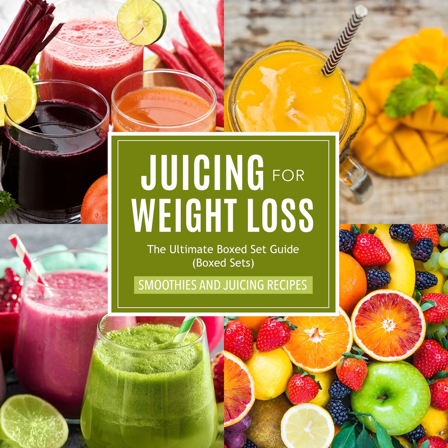 Juicing For Weight Loss: The Ultimate Boxed Set Guide (Speedy Boxed Sets): Smoothies and Juicing Recipes New for 2015