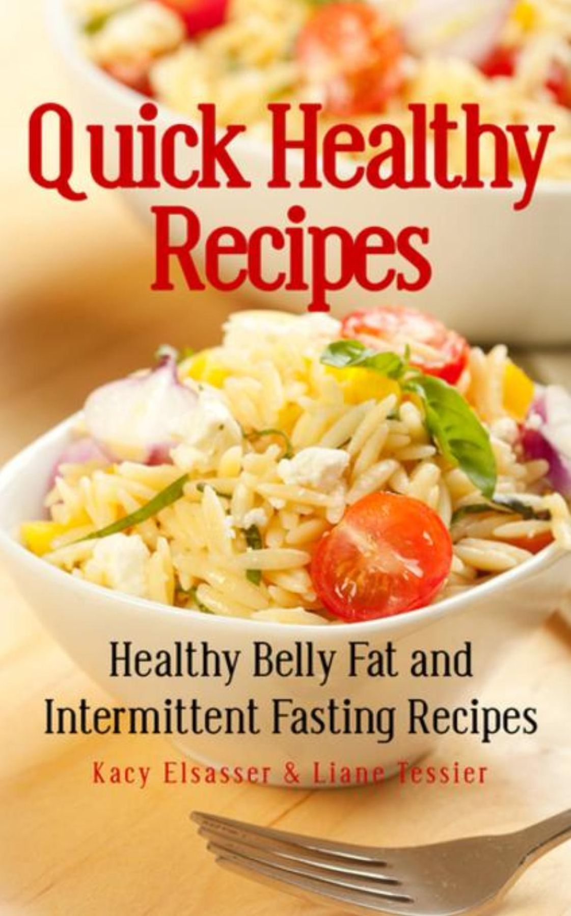 Quick Healthy Recipes: Healthy Belly Fat and Intermittent Fasting Recipes