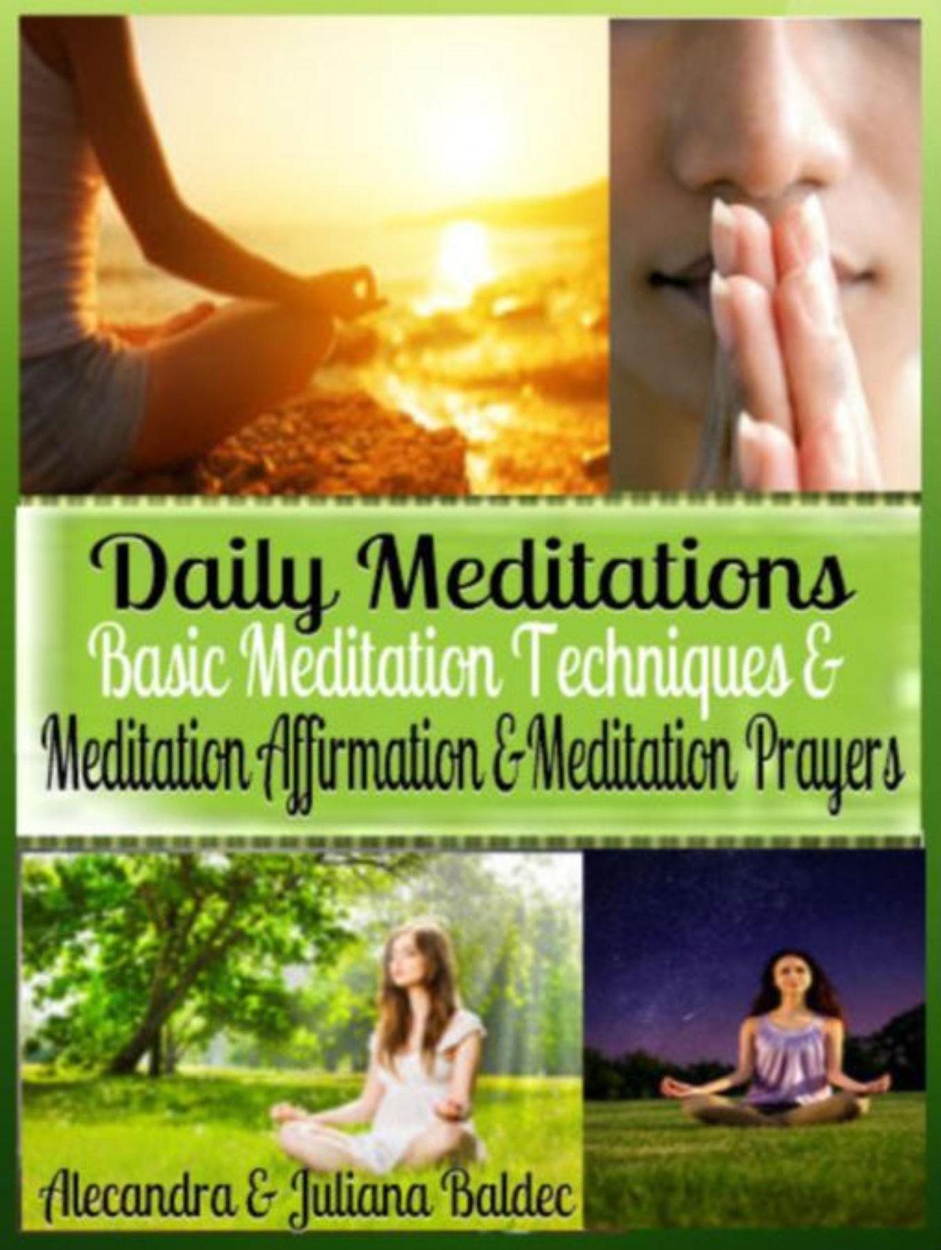 Daily Meditations: Basic Meditation Techniques & Meditation Affirmation + Exercises: Meditation Techniques: Christian Meditation Techniques & New Age Meditation Techniques