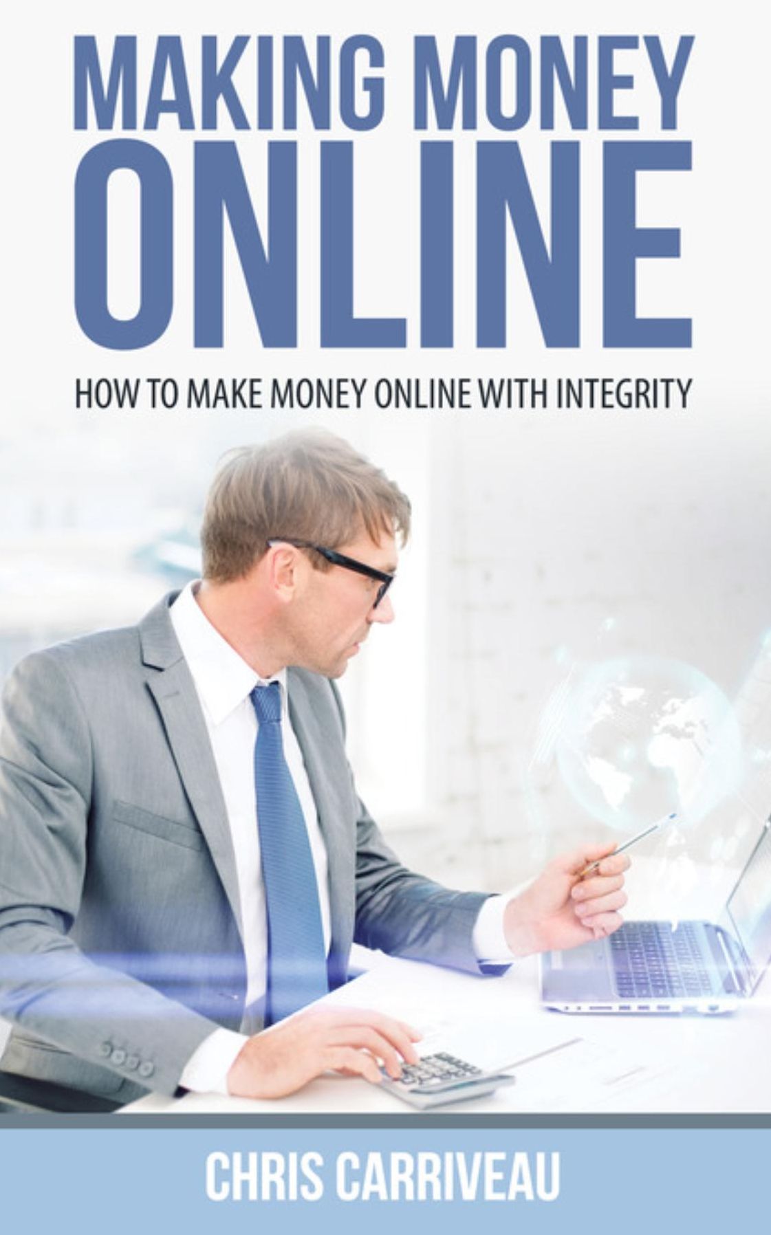 Making Money Online: How to Make Money Online With Integrity