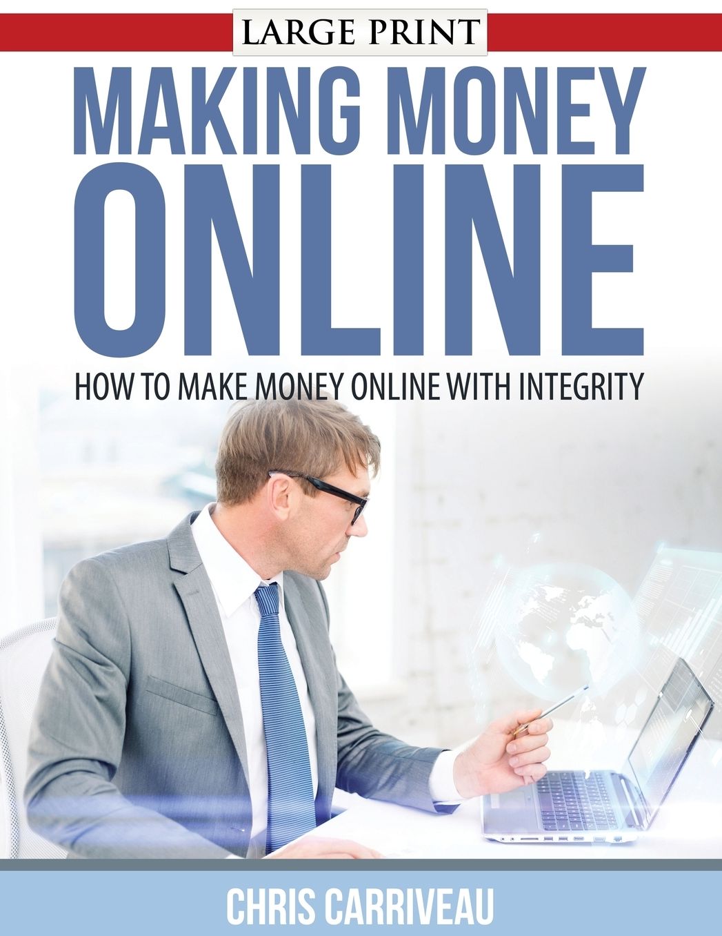 Making Money Online: How to Make Money Online with Integrity