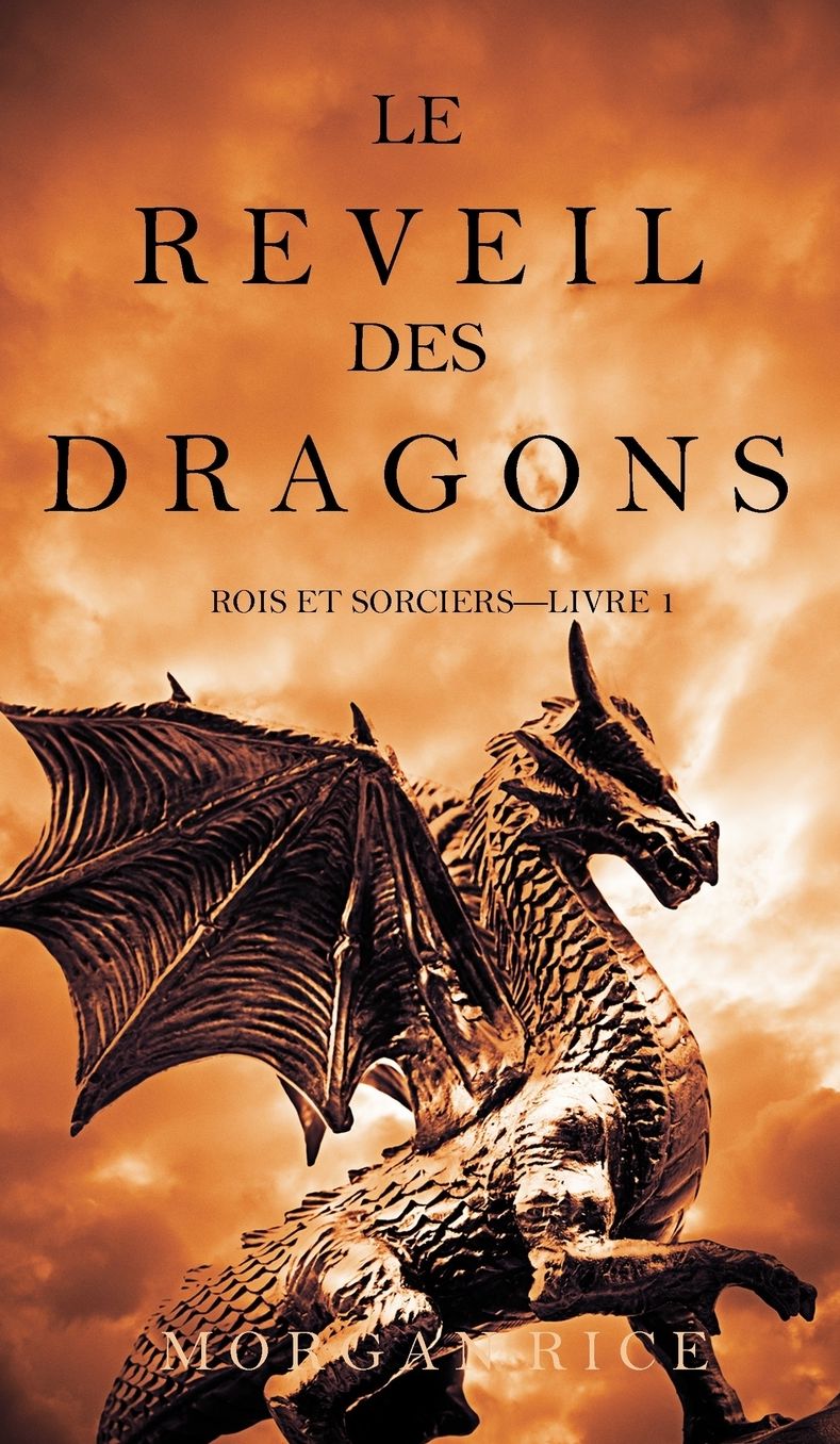 Le R veil des Dragons (Rois et Sorciers -Livre 1)