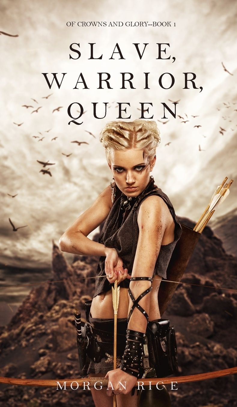 Slave, Warrior, Queen (Of Crowns and Glory--Book 1)