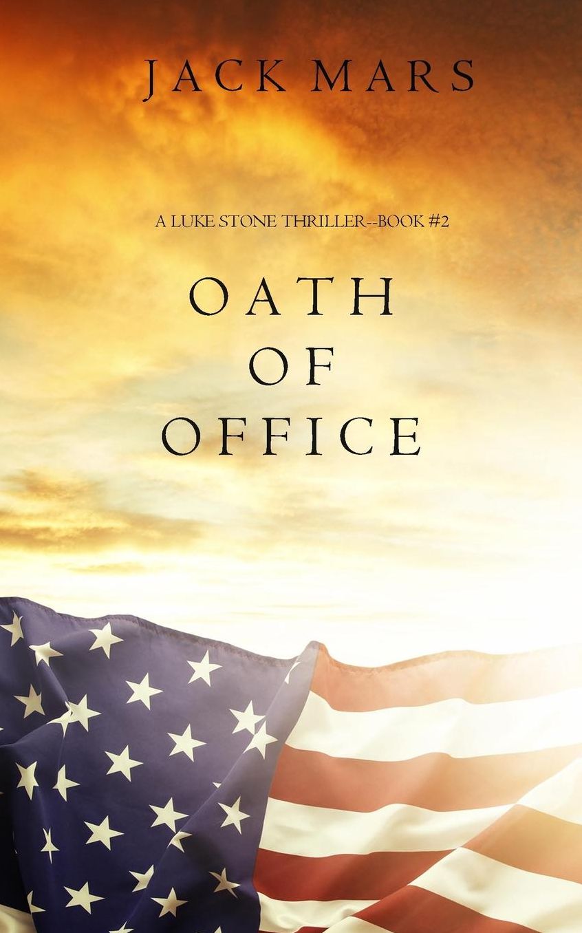 Oath of Office (a Luke Stone ThrillerBook #2)