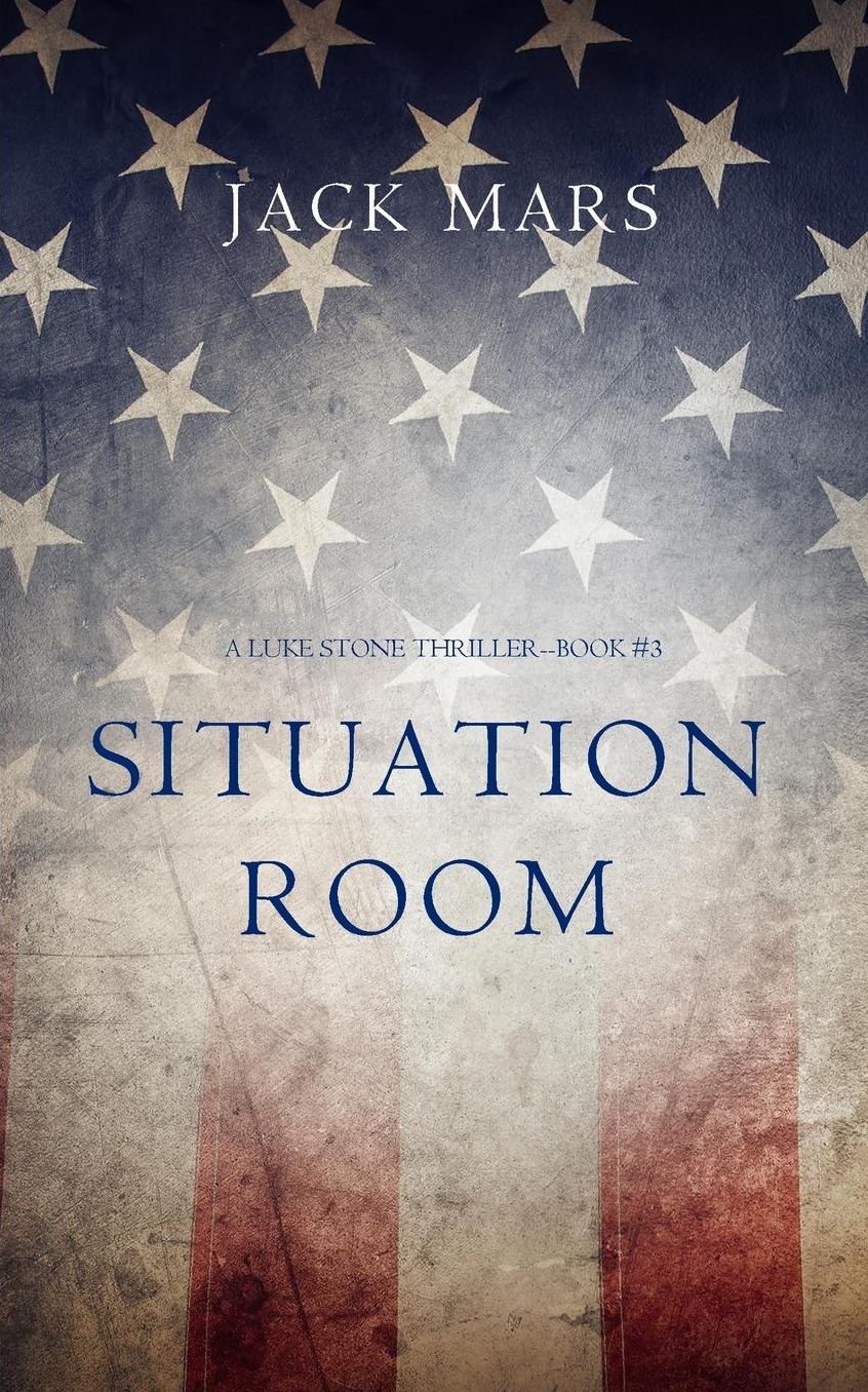 Situation Room (a Luke Stone ThrillerBook #3)
