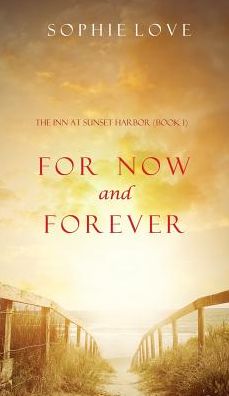 For Now and Forever (The Inn at Sunset Harbor-Book 1)