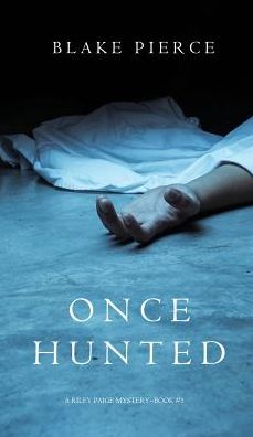 Once Hunted (A Riley Paige Mystery-Book 5)