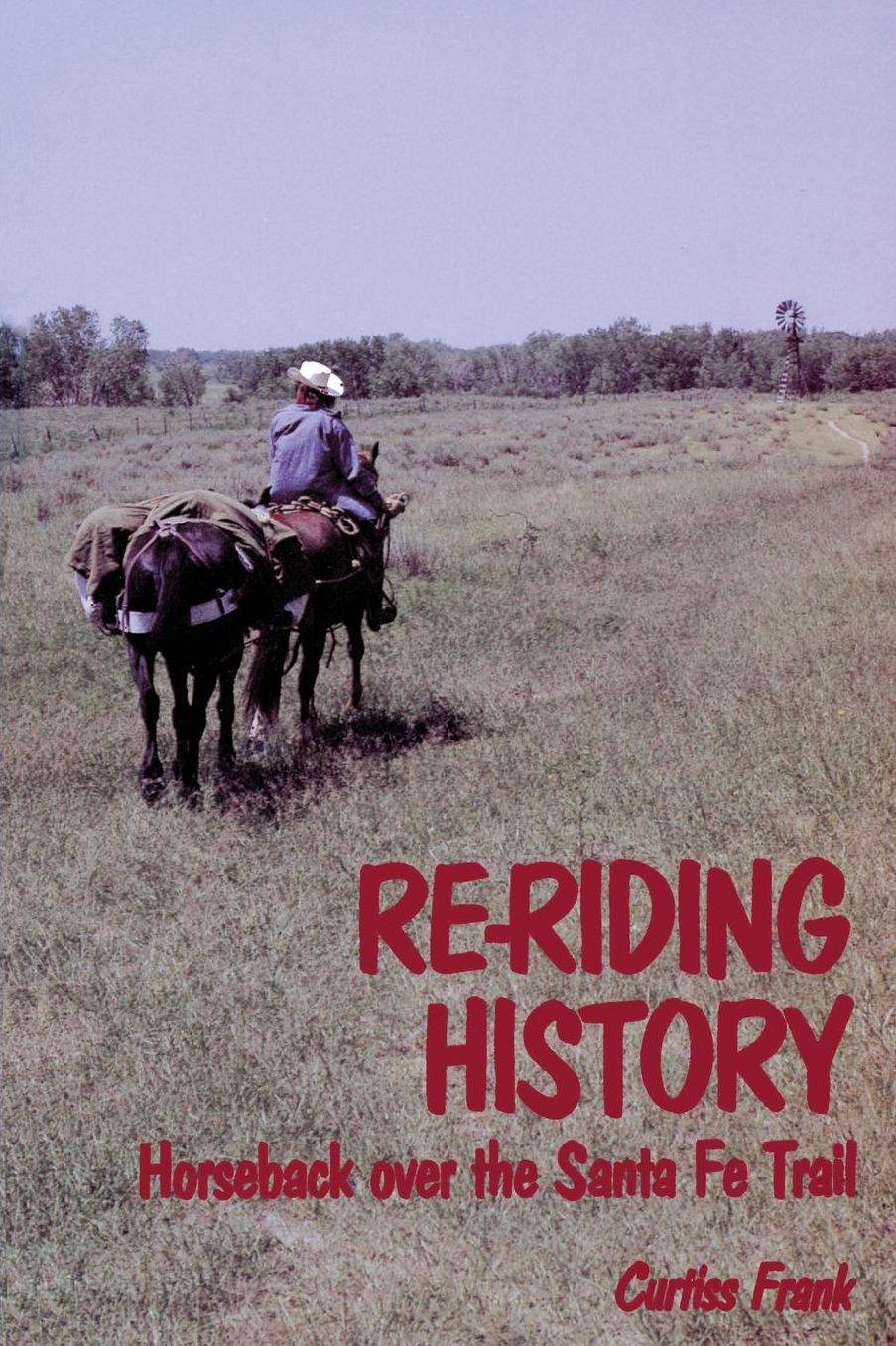 Re-Riding History: Horseback Over the Santa Fe Trail