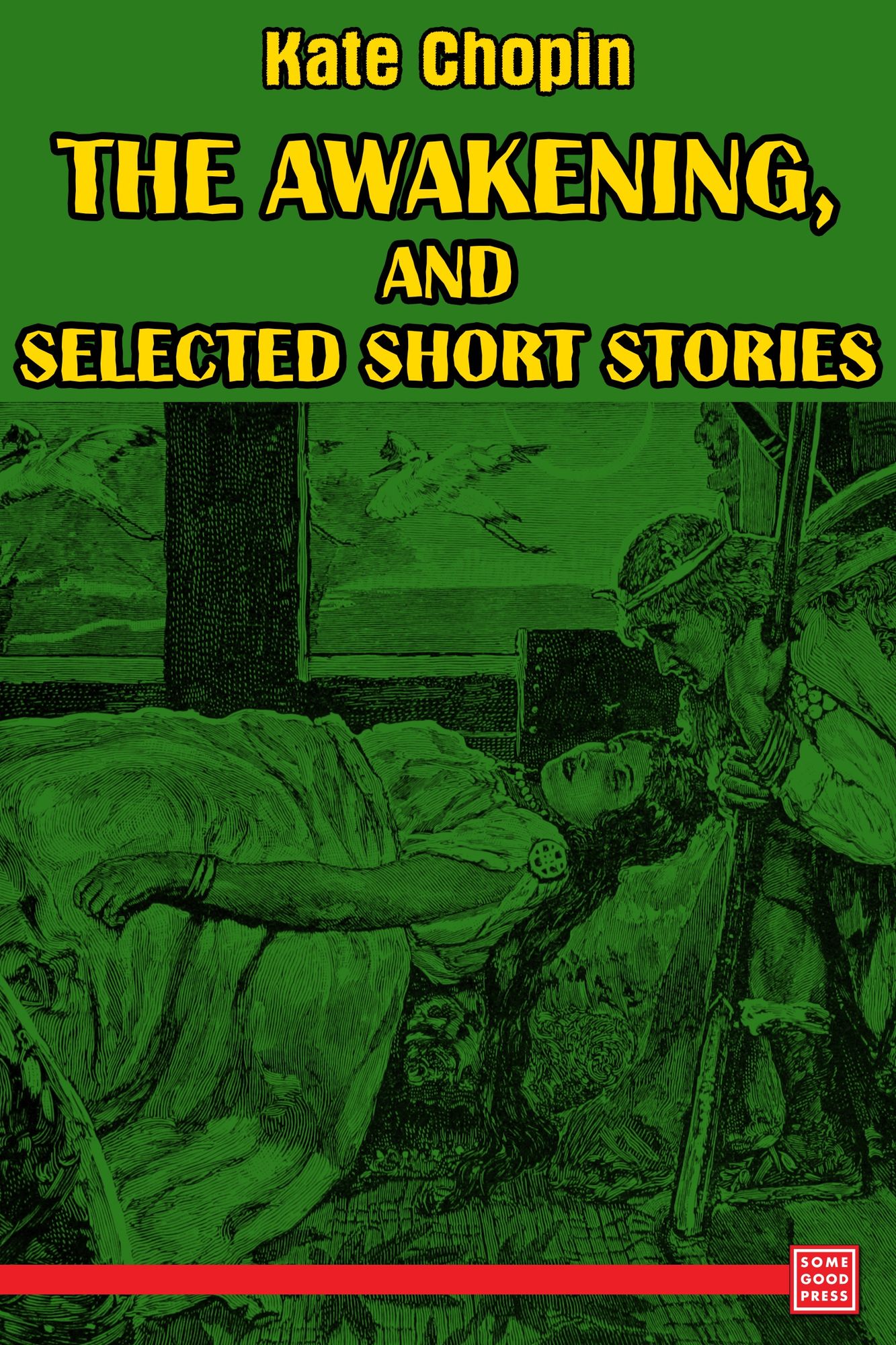 The Awakening, and Selected Short Stories