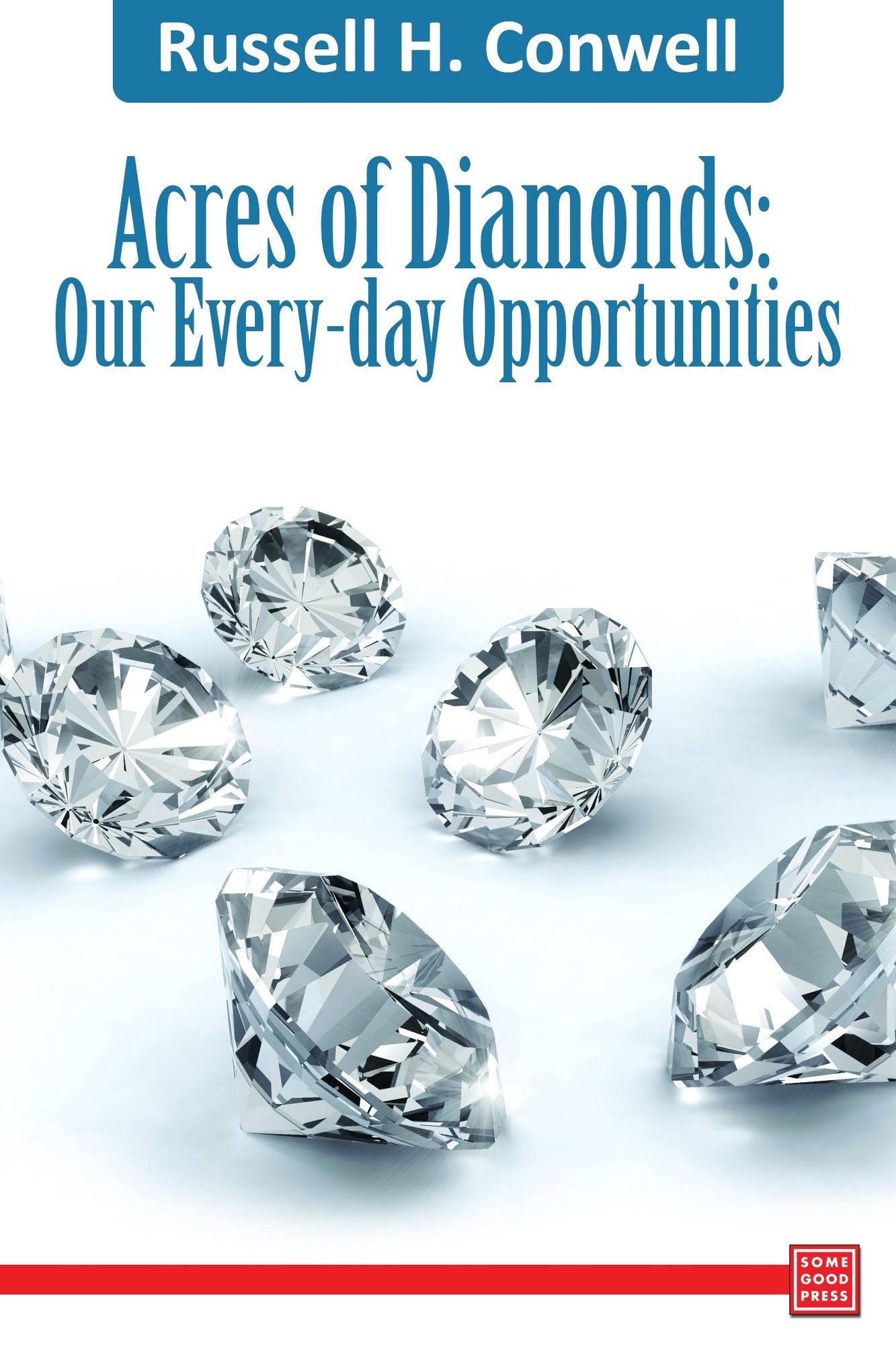 Acres of Diamonds: Our Every-day Opportunities