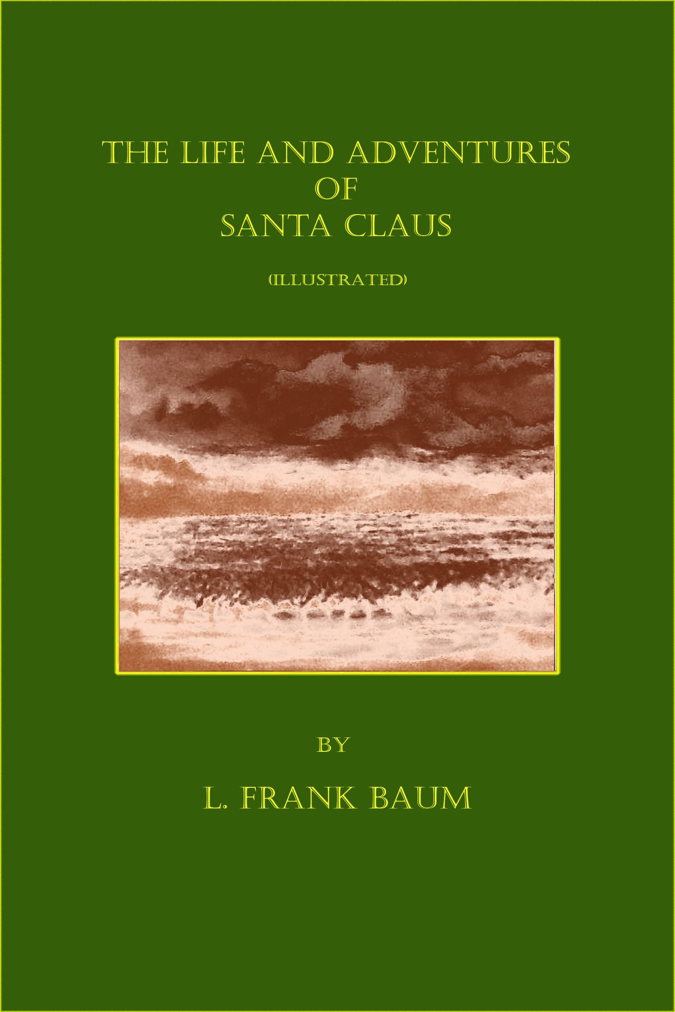 The Life and Adventures of Santa Claus (Illustrated)