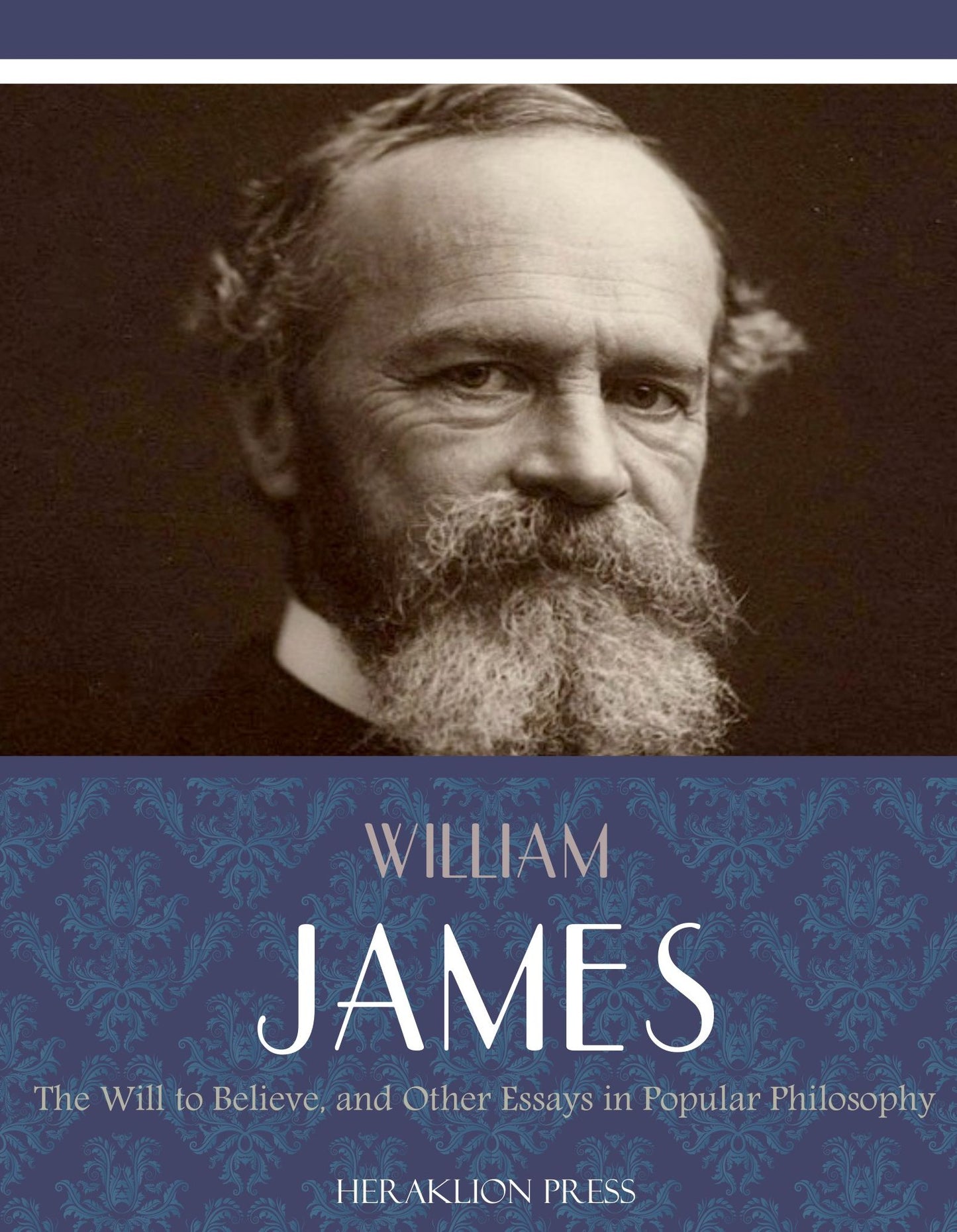 The Will to Believe, and Other Essays in Popular Philosophy