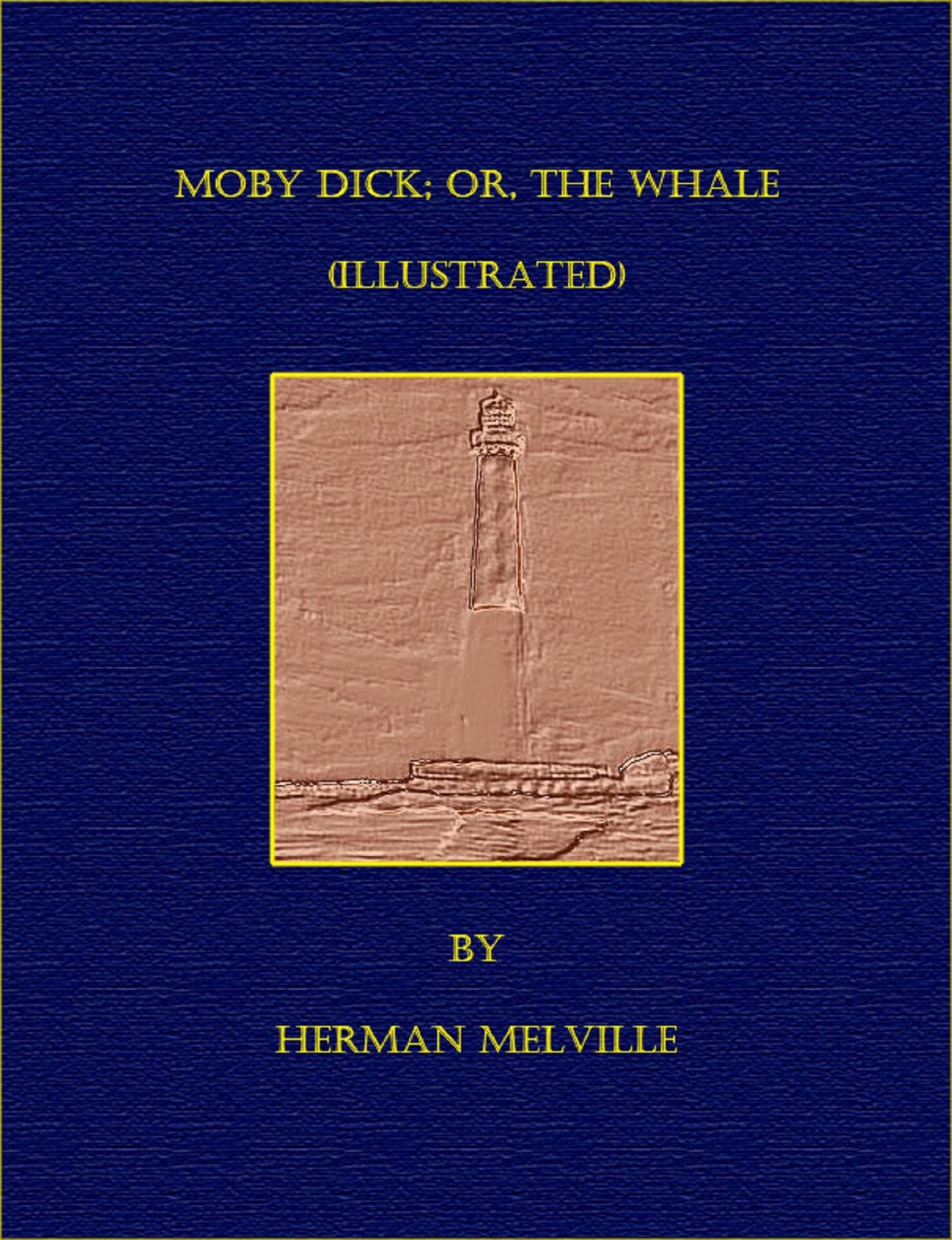Moby Dick; or, the Whale (Illustrated)