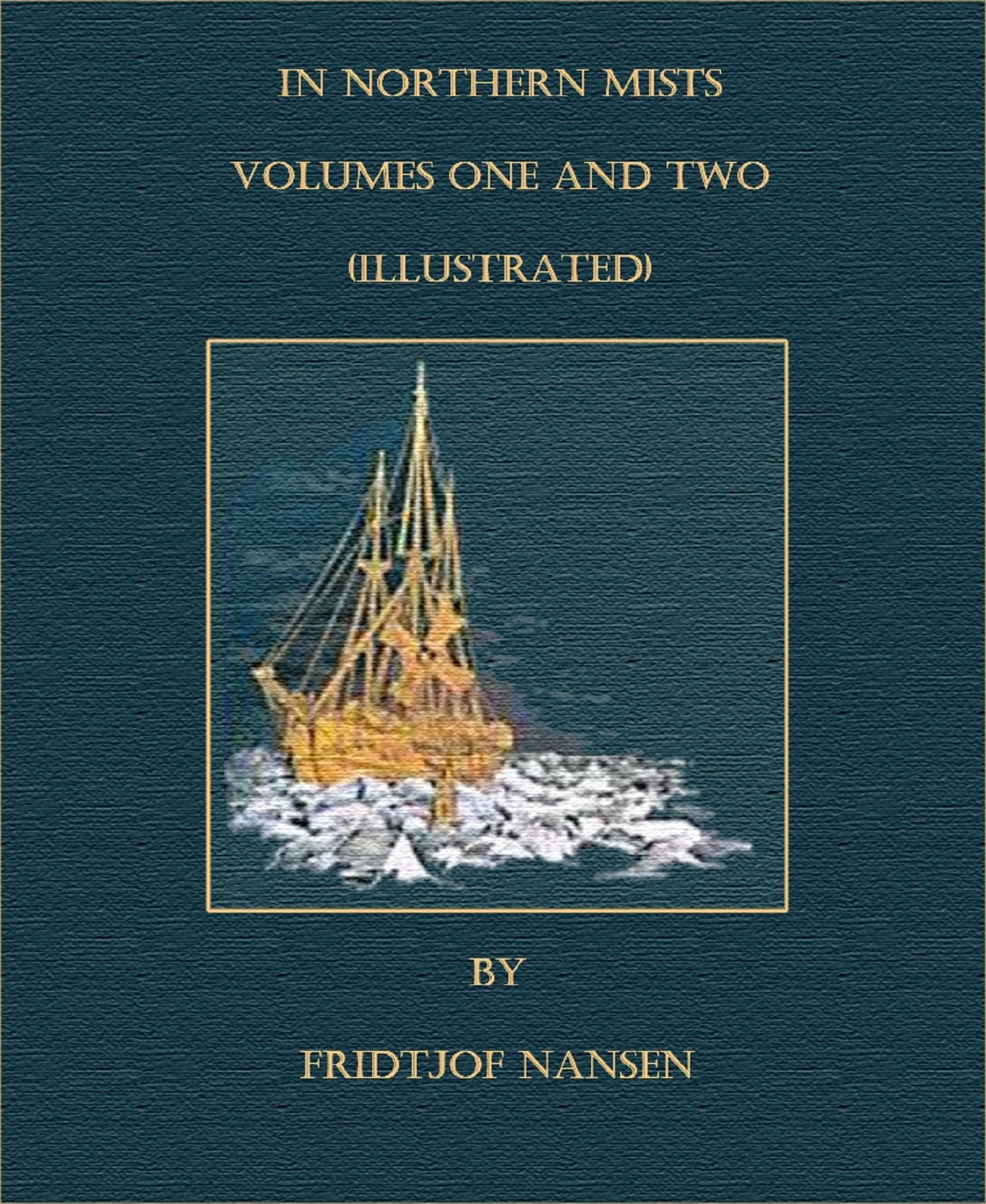 In Northern Mists - Volumes One and Two (Illustrated)