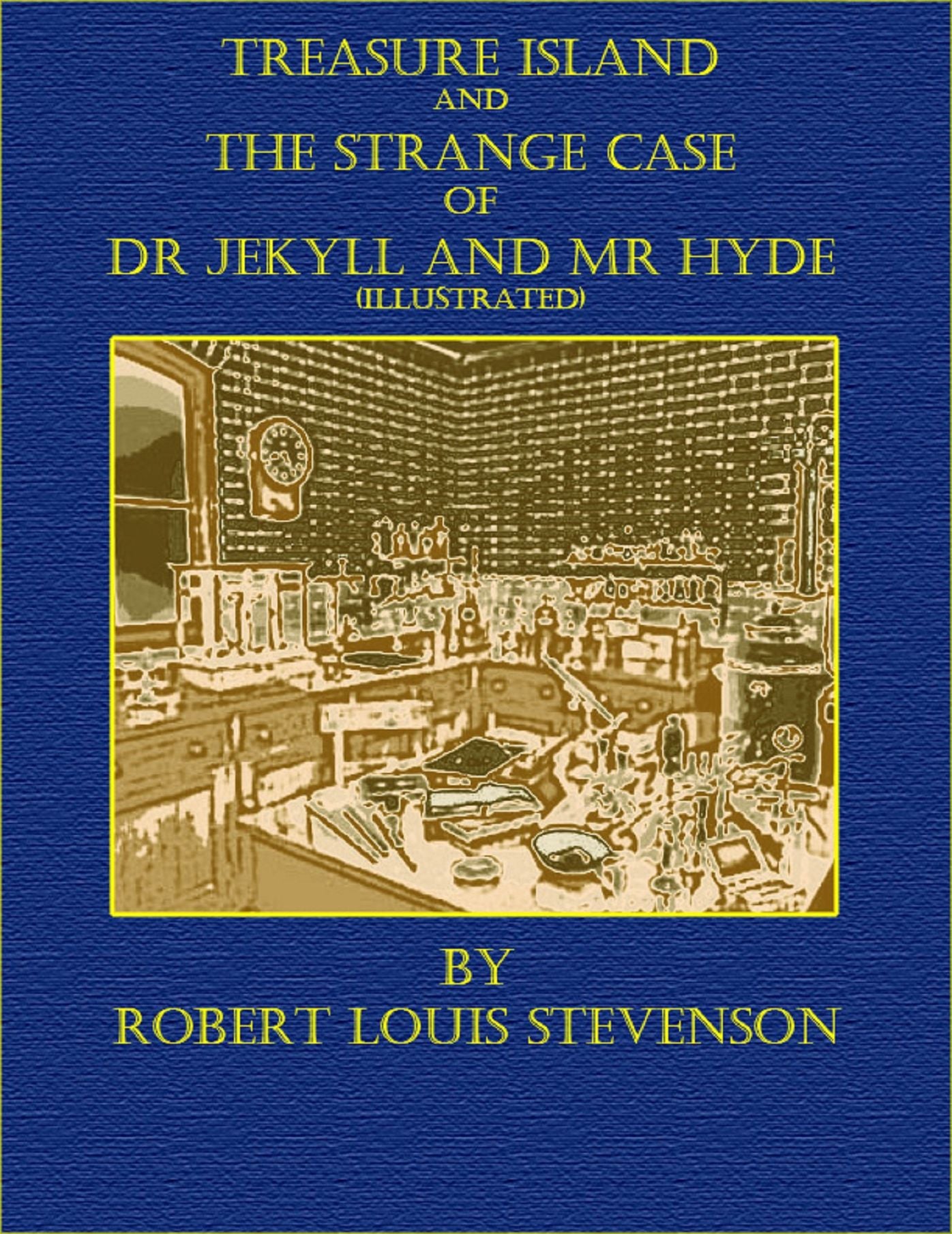 Treasure Island and The Strange Case of Dr Jekyll and Mr Hyde (Illustrated)
