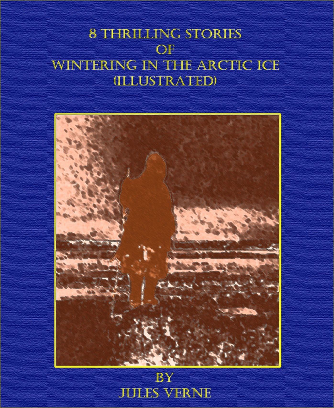 8 Thrilling Stories of Wintering in the Arctic Ice (Illustrated)