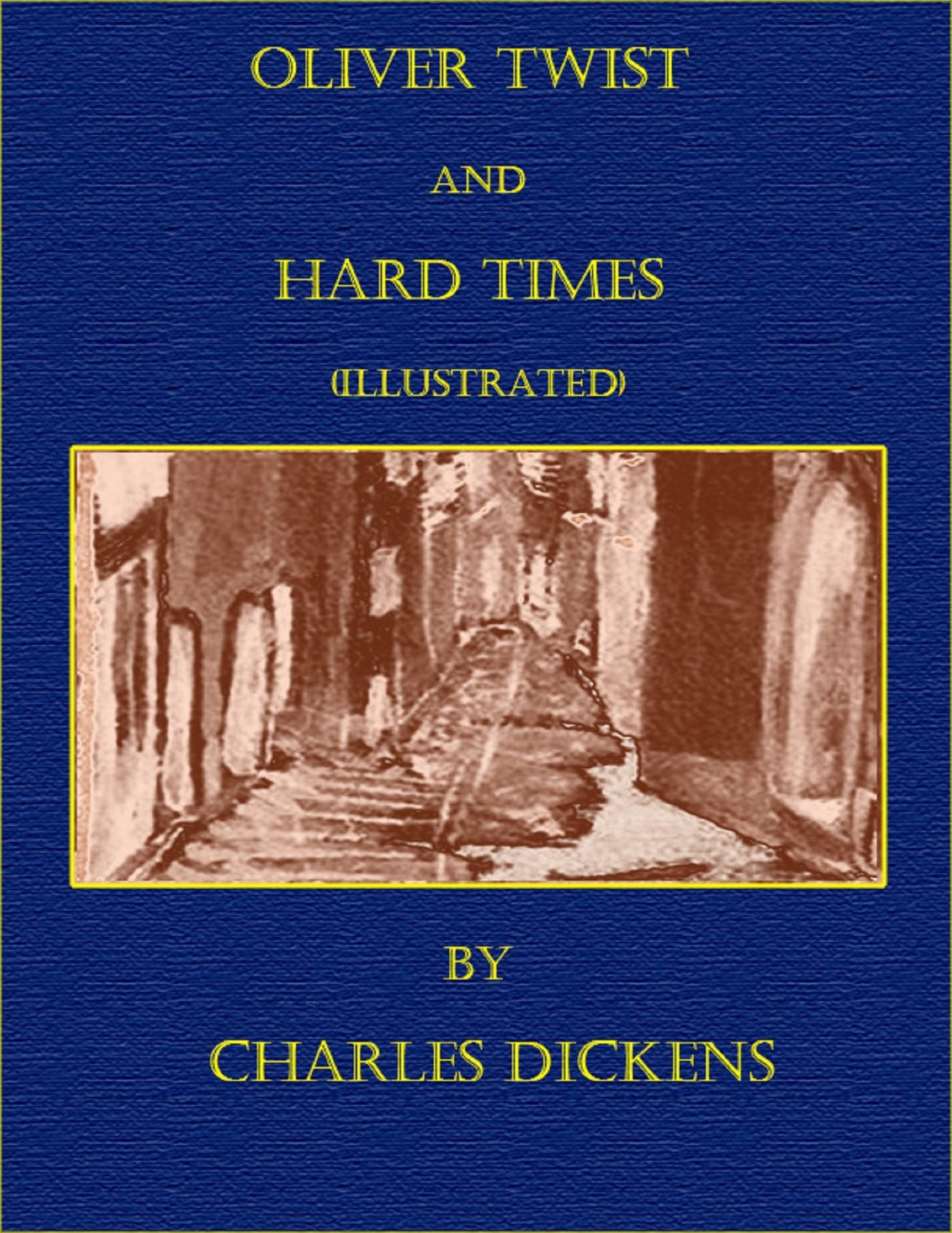 Oliver Twist and Hard Times (Illustrated)