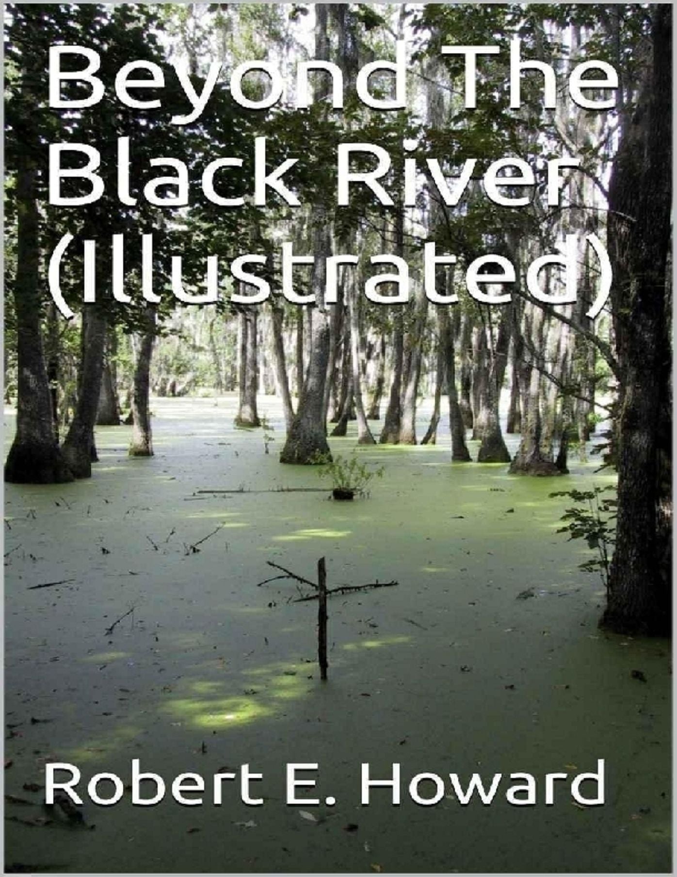 Beyond The Black River (Illustrated)