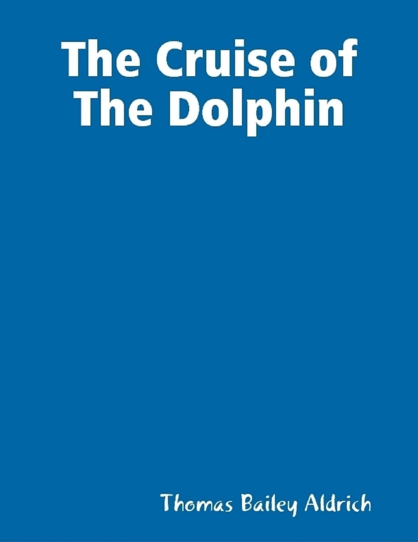 The Cruise of the Dolphin (Illustrated)