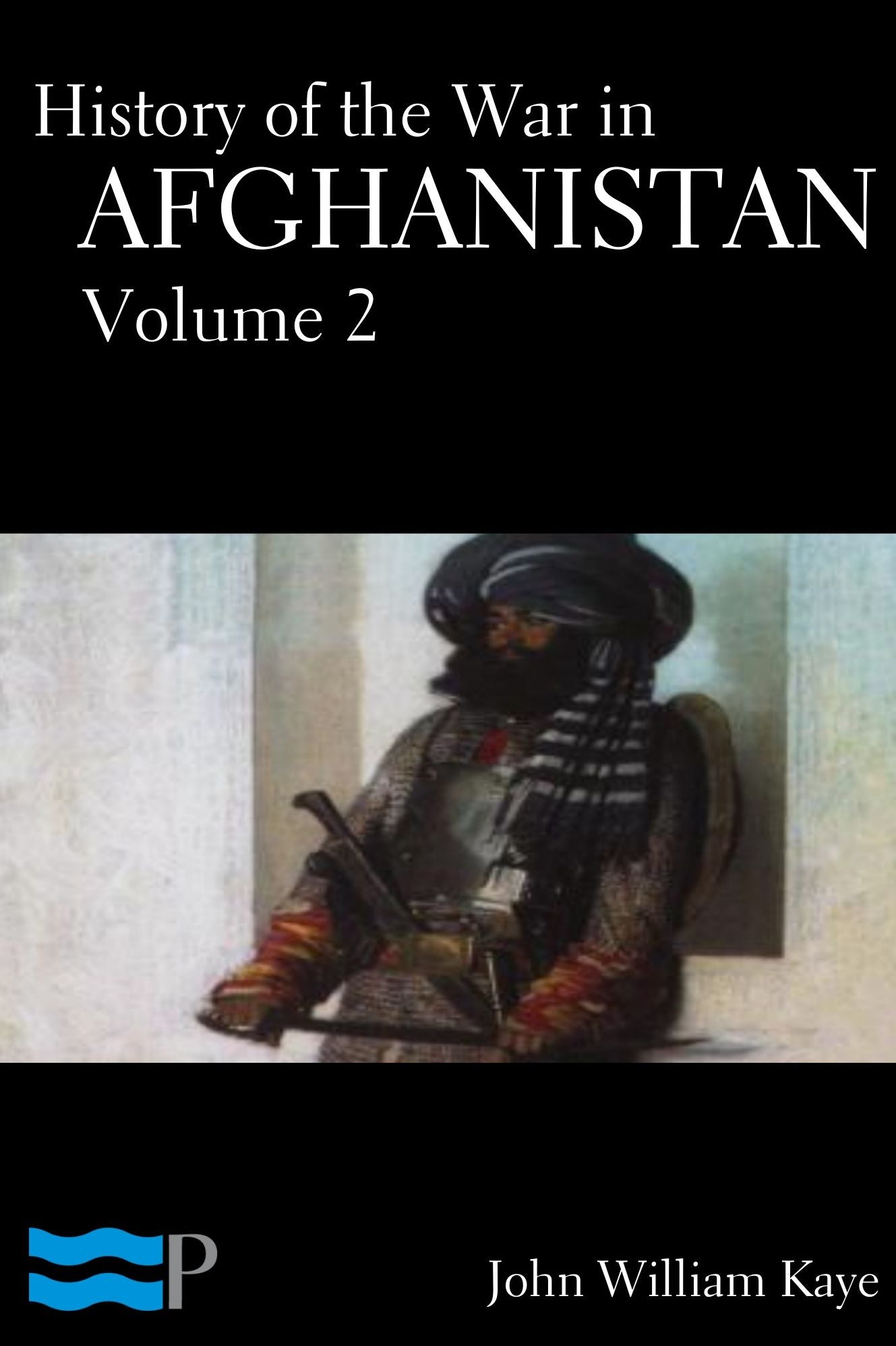 History of the War in Afghanistan Volume 2