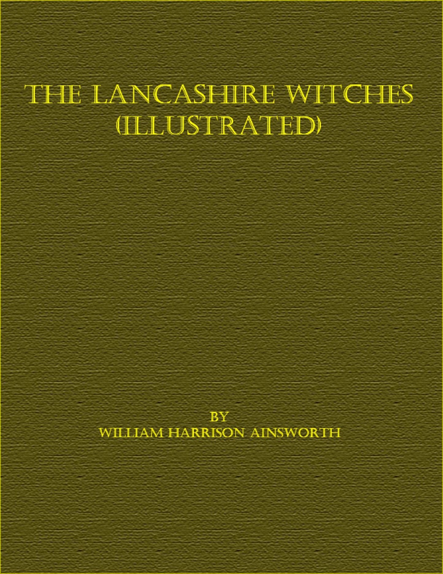 The Lancashire Witches (Illustrated)
